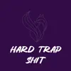 Hard Trap Shit - Single album lyrics, reviews, download