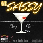 Alexys Rae - Never Sassy