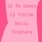 Si Te Sabes El TikTok Baila Stephany artwork