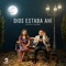 Dios Estaba Ahí (feat. Wilson Camey) - Evelyn Edith lyrics