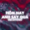 Hôm Nay Anh Say Quá (Melosy Vinahouse Remix) [feat. Dakota] - Single album lyrics, reviews, download