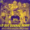 Lo Que Quieras (Remix) song lyrics
