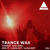 Trance Wax Radio 006 (DJ Mix) artwork
