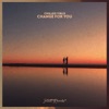 Change For You - Single