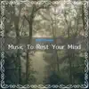Music to Rest Your Mind album lyrics, reviews, download