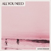 Cayson Renshaw - All You Need