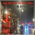 Lara Hope & the Ark-Tones - The City's Scared