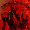 Fighting For My Life - Single album lyrics, reviews, download