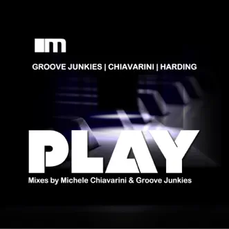 Play (Remixes) by Groove Junkies, Michele Chiavarini & Carolyn Harding album reviews, ratings, credits