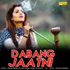 Dabang Jatni - Single album lyrics, reviews, download