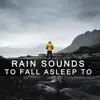 Rain Sounds to Fall Asleep to album lyrics, reviews, download