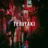 Stream & download Teriyaki