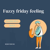 Feeling Fuzzy On Friday artwork