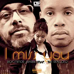I MISS YOU (feat. Rick Minor, Barbie Mak & the real CEO) - Single by LTF PRODUXXX album reviews, ratings, credits