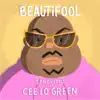 Beautifool (feat. CeeLo Green) - EP album lyrics, reviews, download
