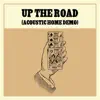 Stream & download Up the Road (Acoustic Home Demo) - Single