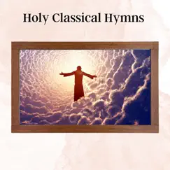 Holy Classical Hymns (Lute Version) by Christian Music Association album reviews, ratings, credits