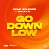 Go Down Low (feat. Maddoh) - Single