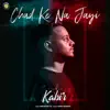 Chad Ke Na Jayi - Single album lyrics, reviews, download