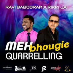 Meh Bhougie Quarrelling - Single by Ravi Babooram & Rikki Jai album reviews, ratings, credits