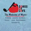 Aaron Loves Games, Hugs, And Savannah, Georgia song lyrics