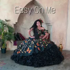 Easy On Me - Single by Alondra Santos album reviews, ratings, credits