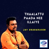 Thaalattu Paada Nee Illaiye (feat. Sidharthan) artwork