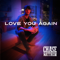 Download lagu Chase Matthew - Love You Again mp3