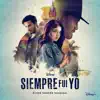 Disney Siempre Fui Yo (Banda Sonora Original) album lyrics, reviews, download
