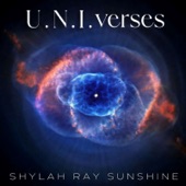 Shylah Ray Sunshine - U.N.I.verses