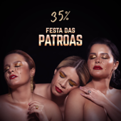 Patroas 35% - Marília Mendonça & Maiara & Maraisa