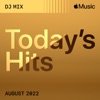 Today’s Hits: August 2022 (DJ Mix)