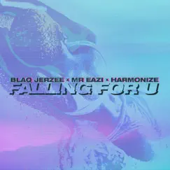 Falling For U - Single by Blaq Jerzee, Mr Eazi & Harmonize album reviews, ratings, credits