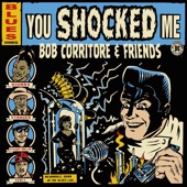 Bob Corritore - You Shocked Me (ft Diunna Greenleaf)