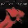 Do Not Disturb (feat. NAV & Yung Bleu) - Single album lyrics, reviews, download