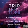 Trip Thru Time (feat. Drama Relax) - Single album lyrics, reviews, download