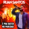 Chip Novo - Ruan Santos Cantor lyrics