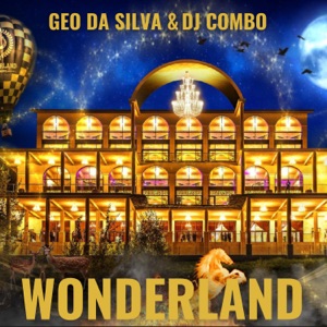 Geo da Silva & DJ Combo - Wonderland (Radio Version) - 排舞 音乐