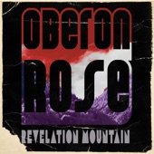 Oberon Rose - Revelation Mountain