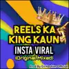 Reels Ka King Kaun - New Viral Dialogue Trance (Original Mixed) - Single album lyrics, reviews, download