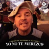 Yo No Te Merezco - Single