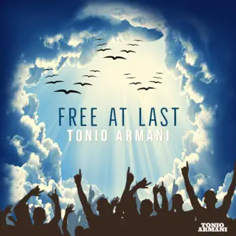 Free At Last - Single by Tonio Armani album reviews, ratings, credits