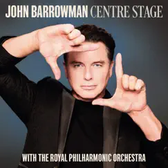 Centre Stage by John Barrowman & Royal Philharmonic Orchestra album reviews, ratings, credits