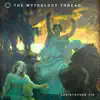 The Mythology Thread - EP album lyrics, reviews, download