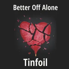 Better off Alone by Tinfoil album reviews, ratings, credits