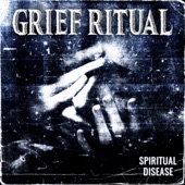 Grief Ritual - Atrophy