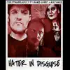 Stream & download Hater in Disguise (feat. Razakel & Hard Jawz) - Single