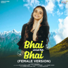 Bhai Mere Bhai (Female Version) - Srishti Bhandari & Amjad Nadeem Aamir
