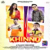 Khinnu (feat. Nikita, Sonu Thakur & Agam) - Single album lyrics, reviews, download