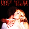 Hope You're Not Happy - Single